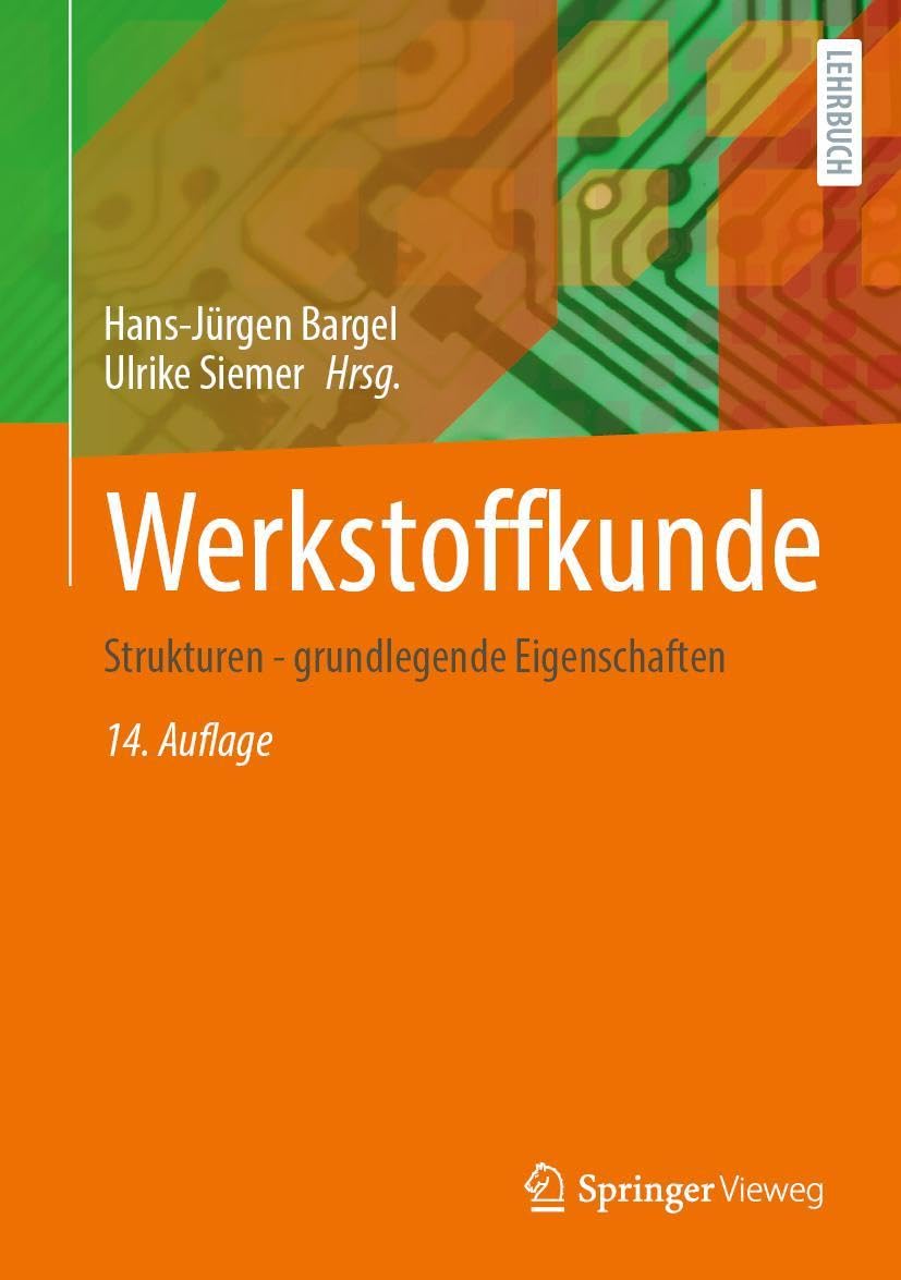 Werkstoffkunde: Strukturen - grundlegende Eigenschaften Business & Technology