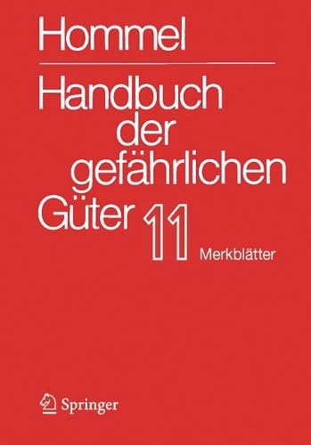 Handbuch der gefährlichen Güter. Band 11: Merkblätter 4136-4577: Merkblätter 4136-4576 (Handbuch der gefährlichen Güter, 11, Band 11) Medicine