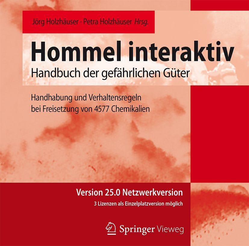 Hommel interaktiv Version 25.0 Netzwerkversion: Handhabung und Verhaltensregeln bei Freisetzung von 4577 Chemikalien (Handbuch der gefährlichen Güter, 25, Band 25) Medicine
