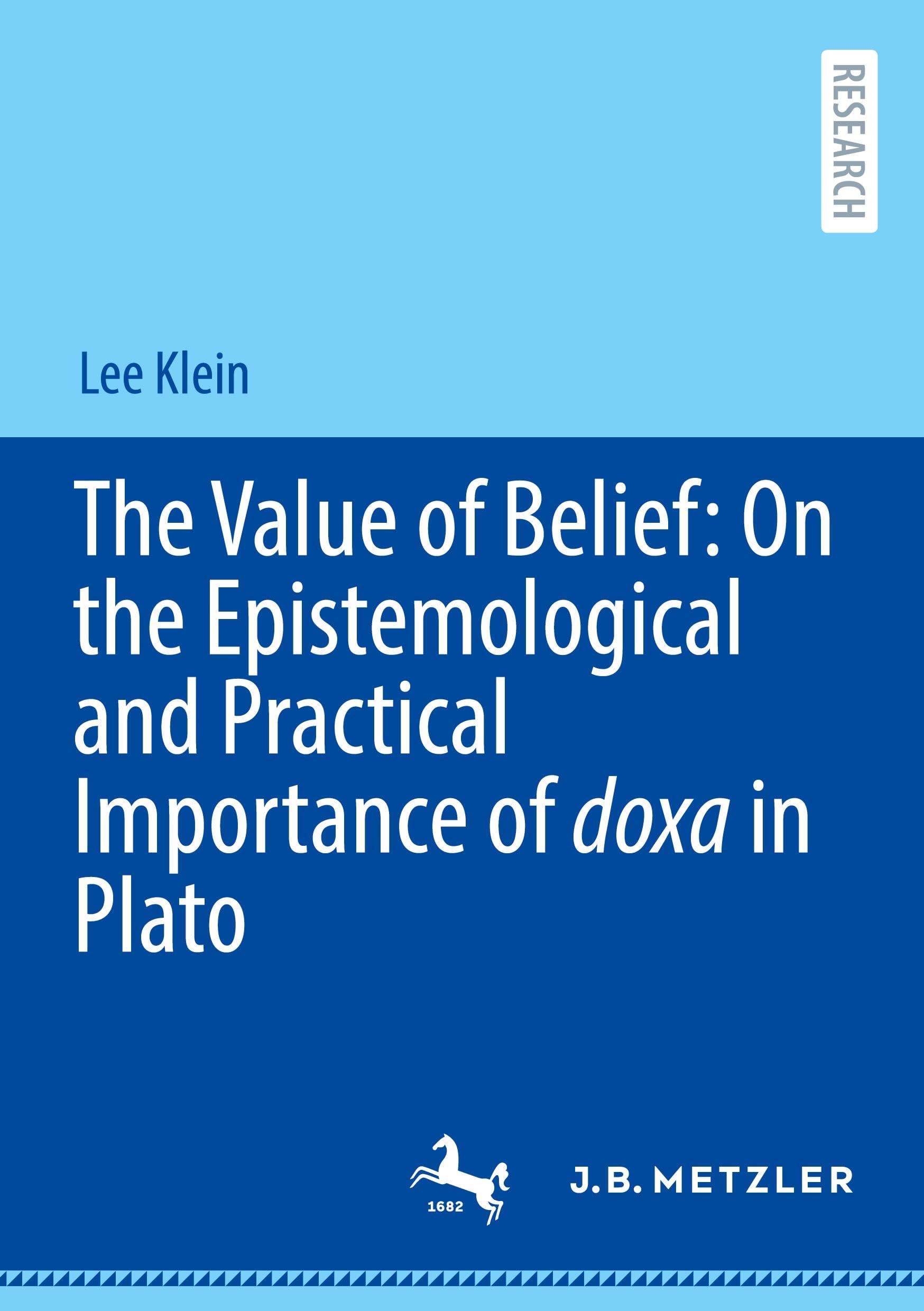 The Value of Belief: On the Epistemological and Practical Importance of doxa in Plato Philosophy