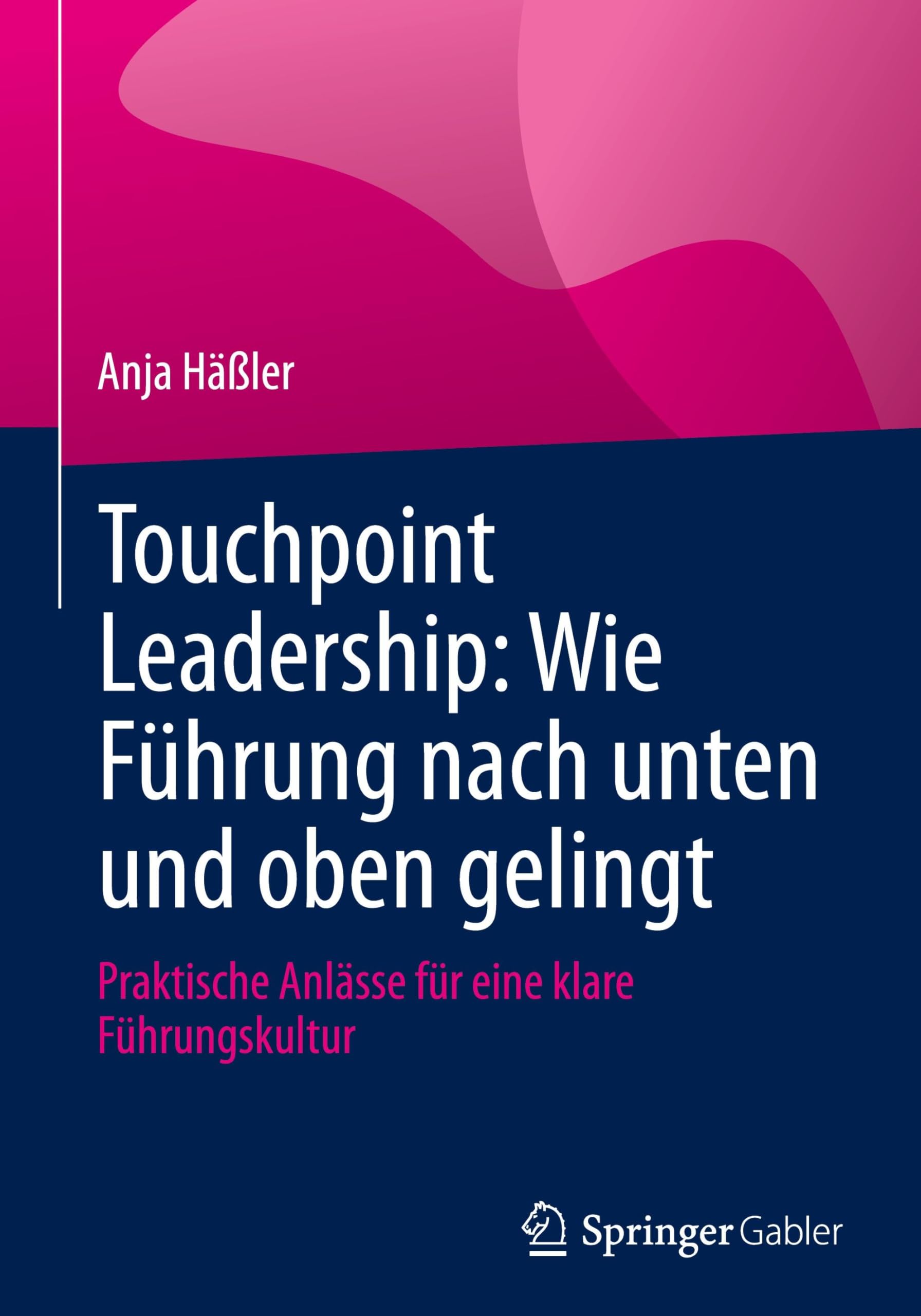 Touchpoint Leadership: Wie Führung nach unten und oben gelingt Law
