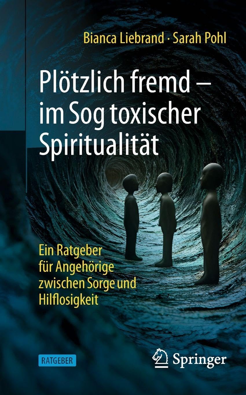 Plötzlich fremd - im Sog toxischer Spiritualität Medicine