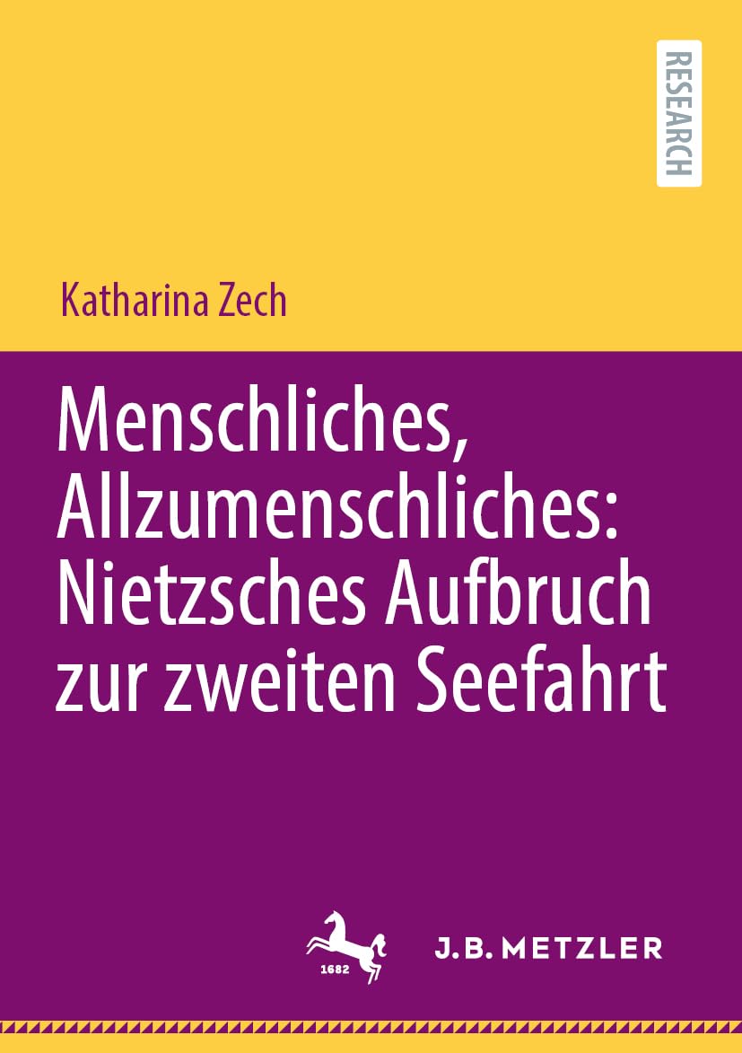 Menschliches, Allzumenschliches: Nietzsches Aufbruch zur zweiten Seefahrt Philosophy