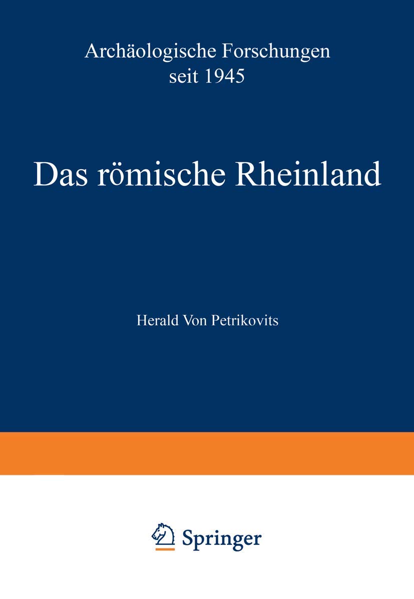 Das Römische Rheinland Archäologische Forschungen Seit 1945 (Arbeitsgemeinschaft für Forschung des Landes Nordrhein-Westfalen, 86, Band 86) Geology & Geography