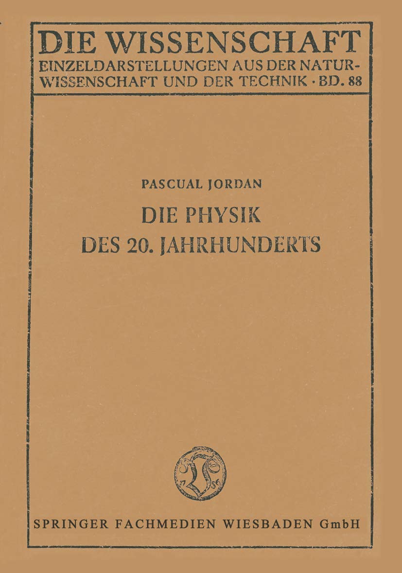 Die Physik des 20. Jahrhunderts: Einführung in den Gedankeninhalt der Modernen Physik (Die Wissenschaft) Law
