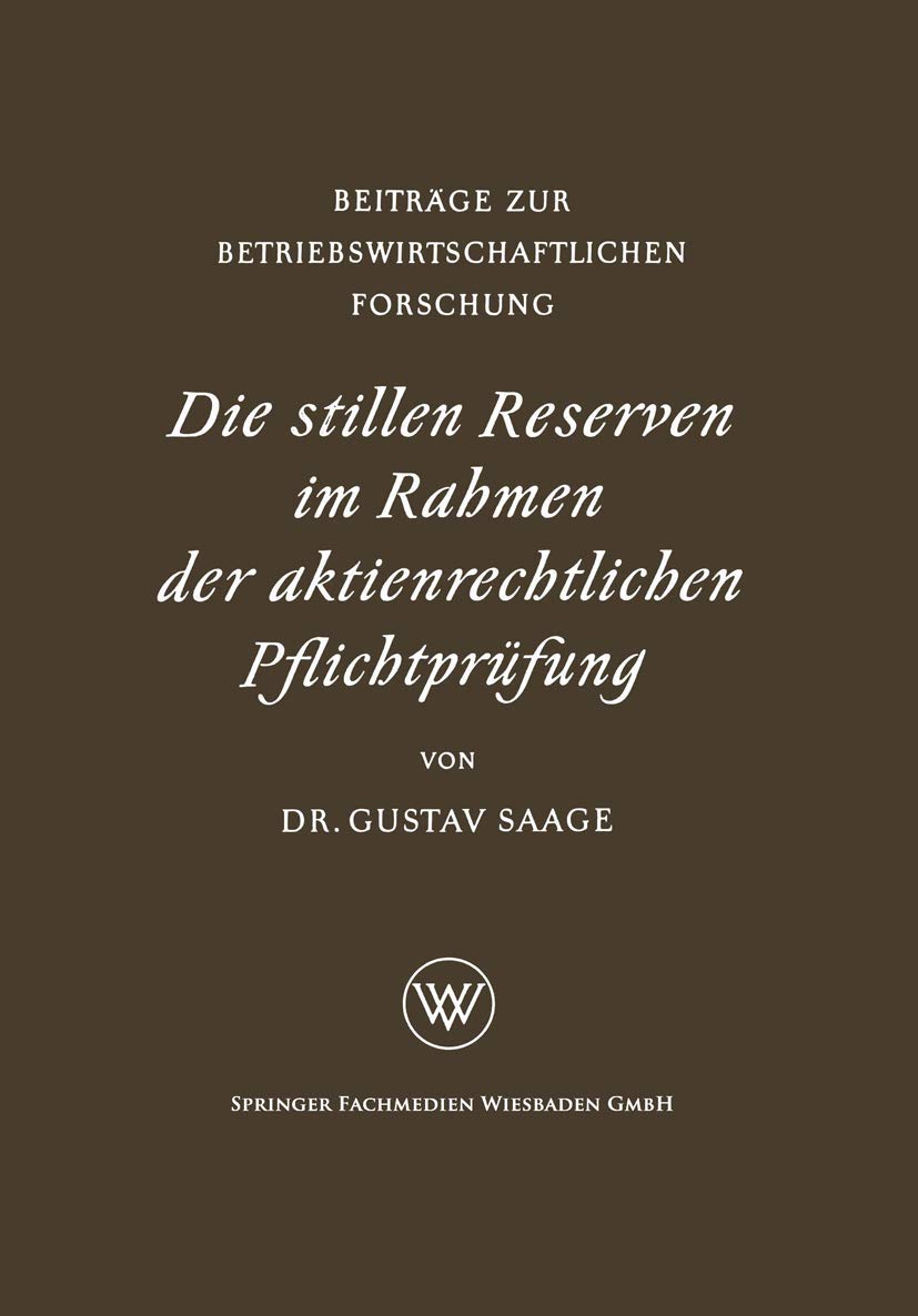 Die stillen Reserven im Rahmen der Aktienrechtlichen Pflichtprüfung (Beiträge zur betriebswirtschaftlichen Forschung, 8, Band 8) Law