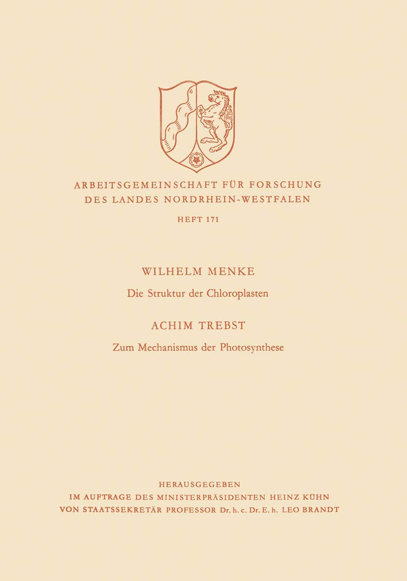 Die Struktur Der Chloroplasten. Zum Mechanismus Der Photosynthese (Arbeitsgemeinschaft für Forschung des Landes Nordrhein-Westfalen, 171, Band 171) Law