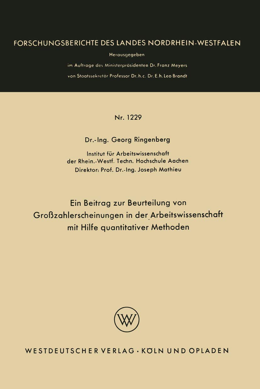Ein Beitrag zur Beurteilung von Großzahlerscheinungen in der Arbeitswissenschaft mit Hilfe quantitativer Methoden (Forschungsberichte des Landes ... Landes Nordrhein-Westfalen, 1229, Band 1229) Law