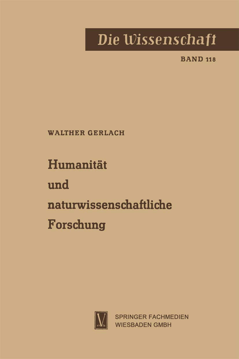 Humanität und naturwissenschaftliche Forschung (Die Wissenschaft, 118, Band 118) Law