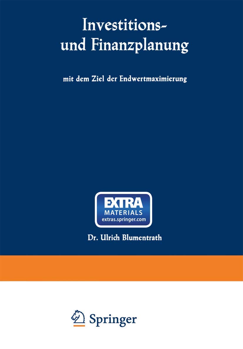 Investitions- und Finanzplanung mit dem Ziel der Endwertmaximierung: Mit online files/update (Schriften zur theoretischen und angewandten Betriebswirtschaftslehre) Law