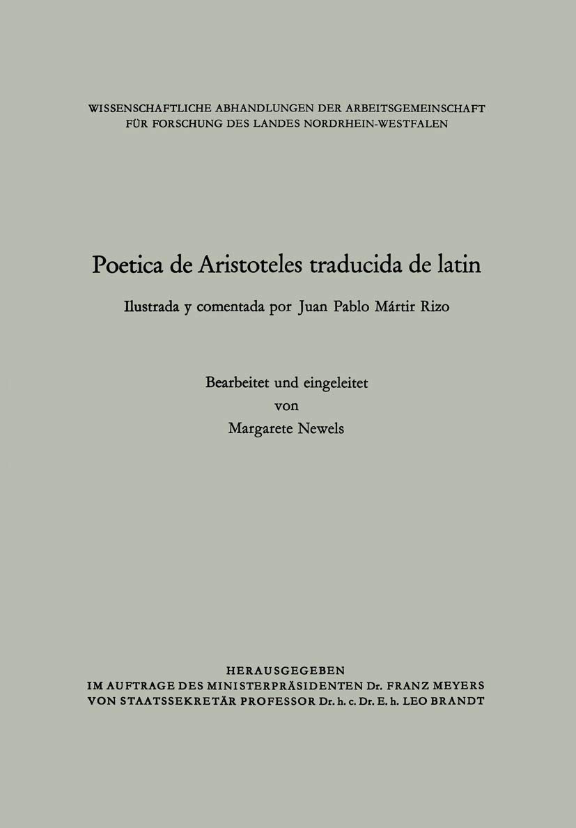 Poetica de Aristoteles traducida de latin: Ilustrada y comentada por Juan Pablo Martir Rizo (Wissenschaftliche Abhandlungen der Arbeitsgemeinschaft ... des Landes Nordrhein-Westfalen, 25, Band 25) Law