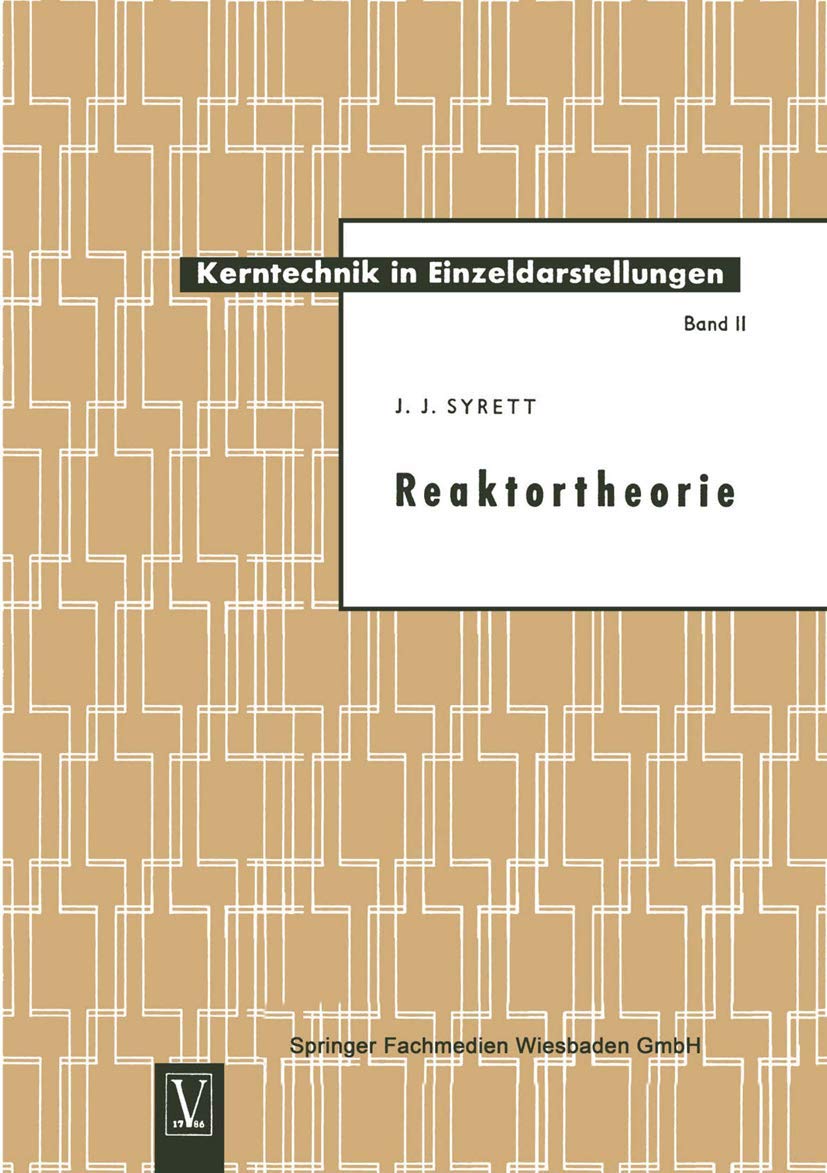 Reaktortheorie (Kerntechnik in Einzeldarstellungen - Nuclear Engineering Monographs, 2, Band 2) Law