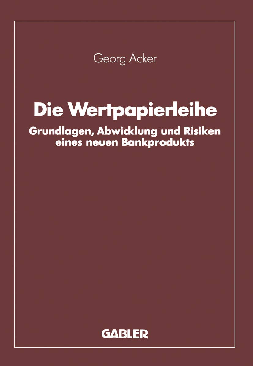 Die Wertpapierleihe: Grundlagen, Abwicklung und Risiken eines neuen Bankprodukts Law
