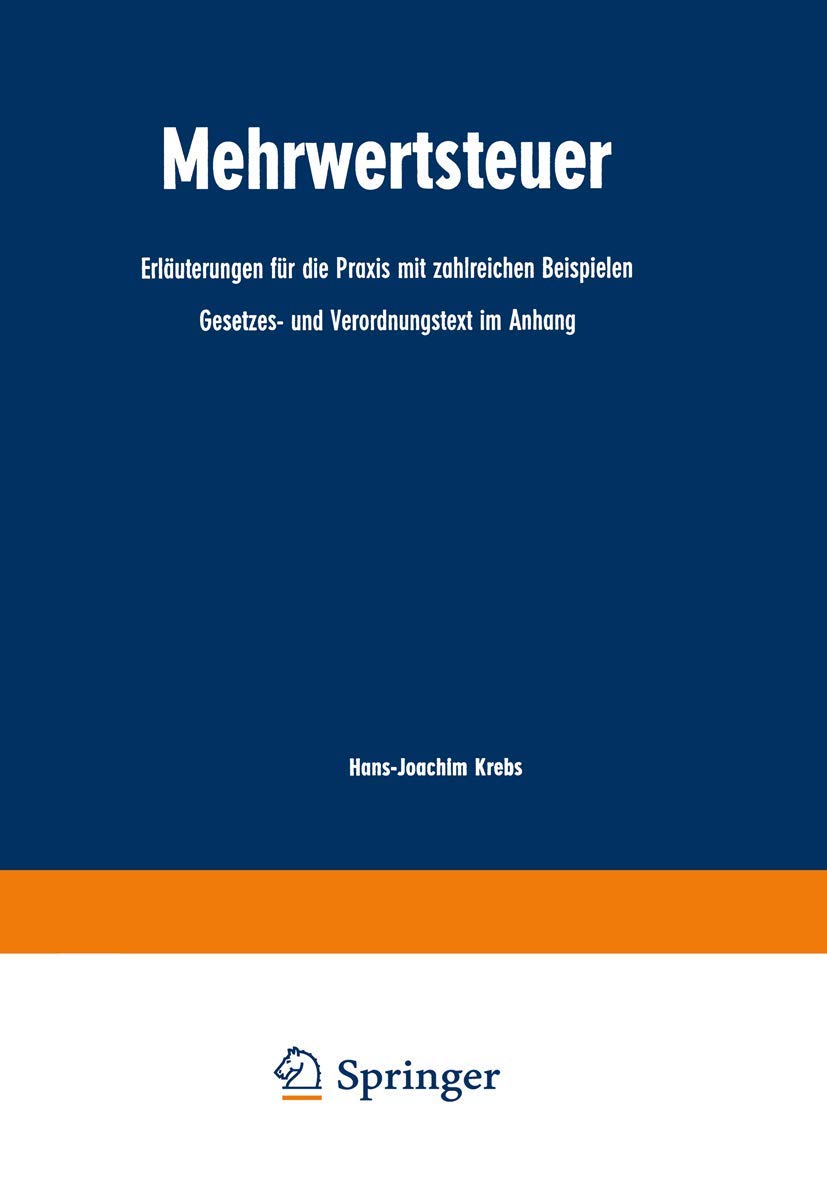 Mehrwertsteuer (German Edition): Erläuterungen für die Praxis mit zahlreichen Beispielen Gesetzes- und Verordnungstext im Anhang Law