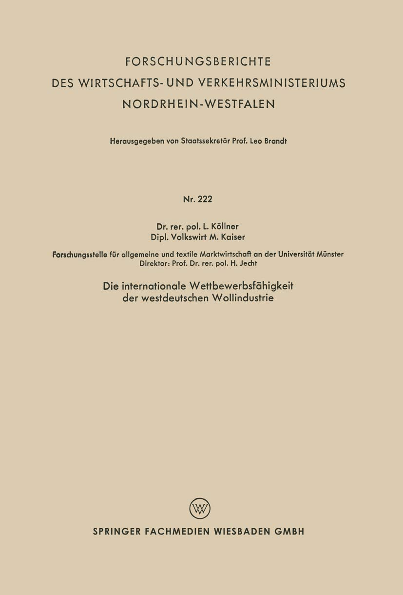 Die internationale Wettbewerbsfähigkeit der westdeutschen Wollindustrie (Forschungsberichte des Wirtschafts- und Verkehrsministeriums ... Nordrhein-Westfalen, 222, Band 222) Law