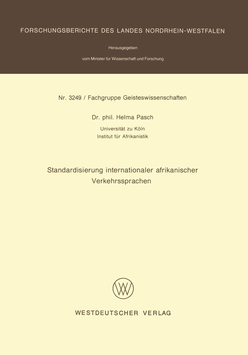 Standardisierung internationaler afrikanischer Verkehrssprachen (Forschungsberichte des Landes Nordrhein-Westfalen, Band 3249) Foreign Languages ​​& Dictionaries