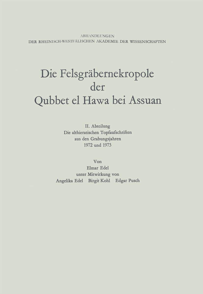 Die Felsgräbernekropole der Qubbet el Hawa bei Assuan: II. Abteilung Die althieratischen Topfaufschriften aus den Grabungsjähren 1972 und 1973 ... Akademie der Wissenschaften, 55, Band 55) Law