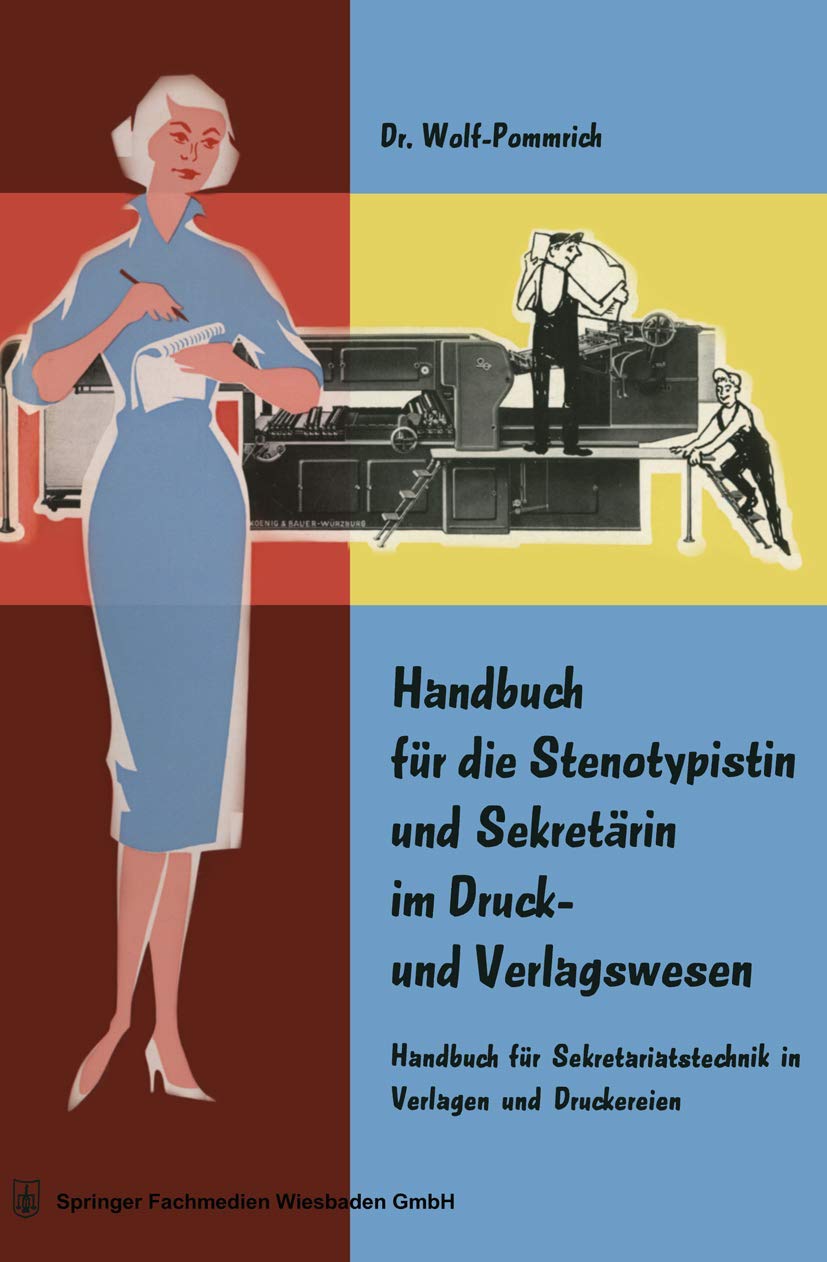 Handbuch für die Stenotypistin und Sekretärin im Druck- und Verlagswesen: Handbuch für Sekretariatstechnik in Verlagen und Druckereien Law