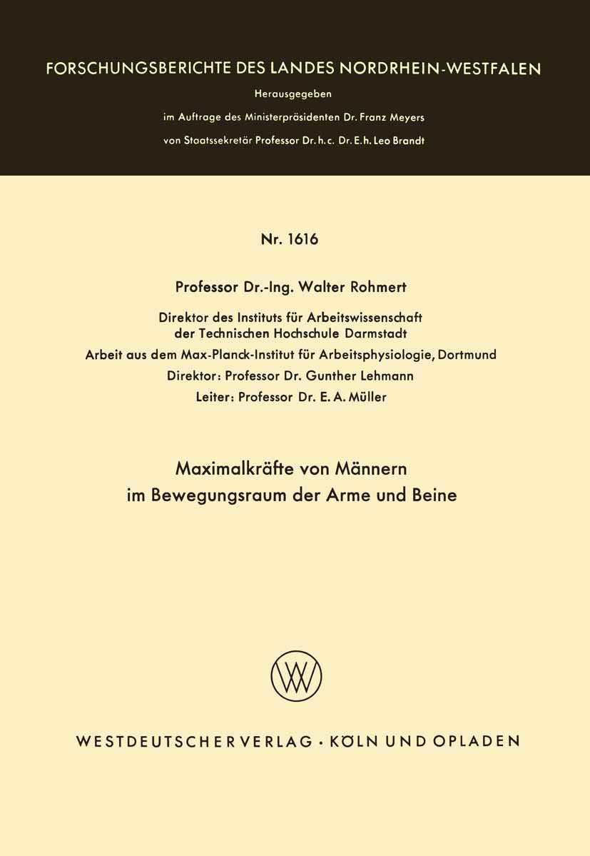 Maximalkräfte von Männern im Bewegungsraum der Arme und Beine (Forschungsberichte des Landes Nordrhein-Westfalen, 1616, Band 1616) Medicine
