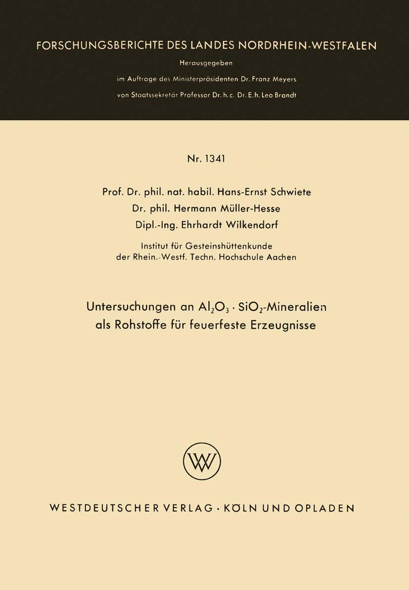 Untersuchungen an Al2O3 · SiO2-Mineralien als Rohstoffe für feuerfeste Erzeugnisse (Forschungsberichte des Landes Nordrhein-Westfalen, 1341, Band 1341) Law