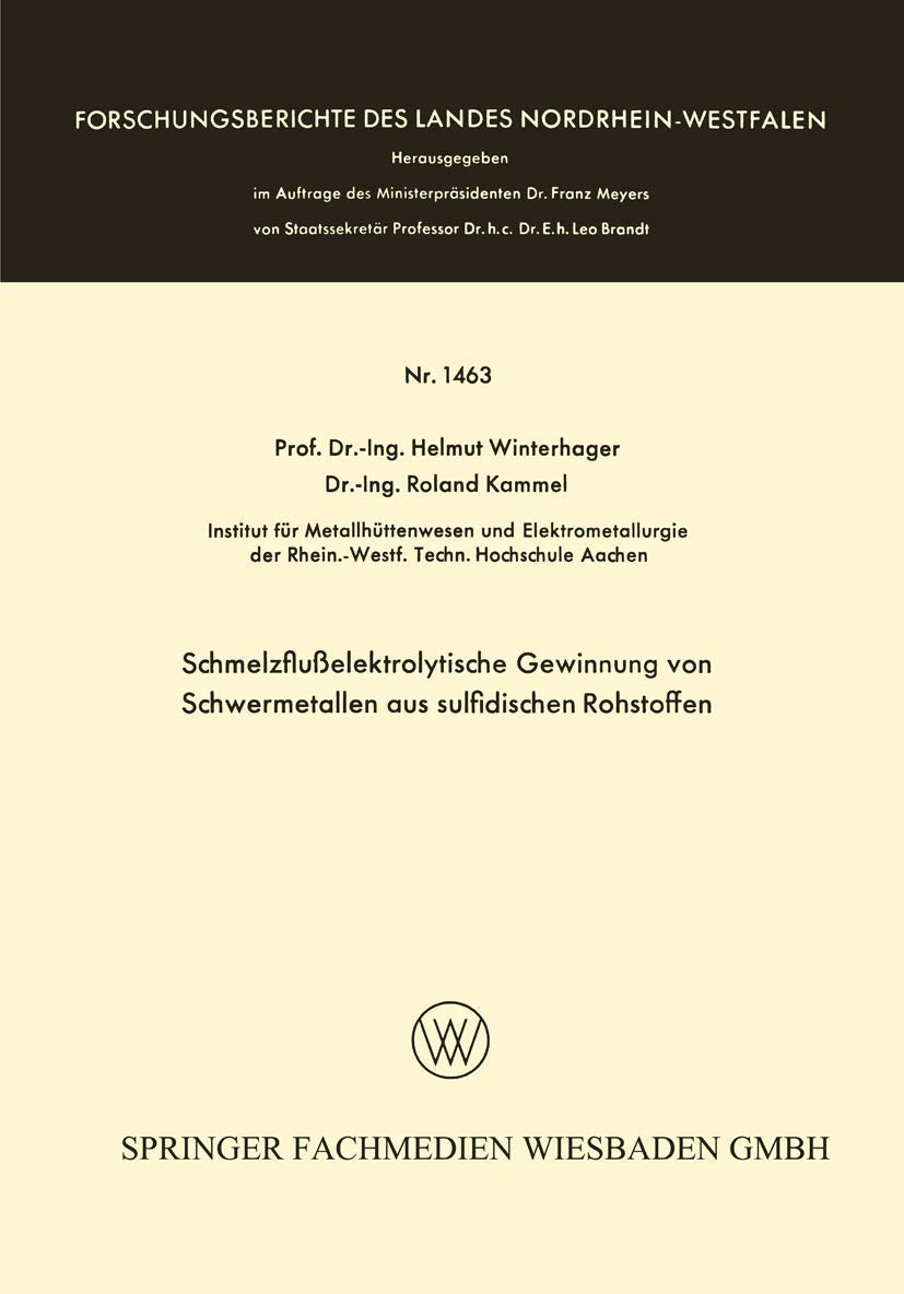 Schmelzflußelektrolytische Gewinnung von Schwermetallen aus Sulfidischen Rohstoffen (Forschungsberichte des Landes Nordrhein-Westfalen, 1463, Band 1463) Law