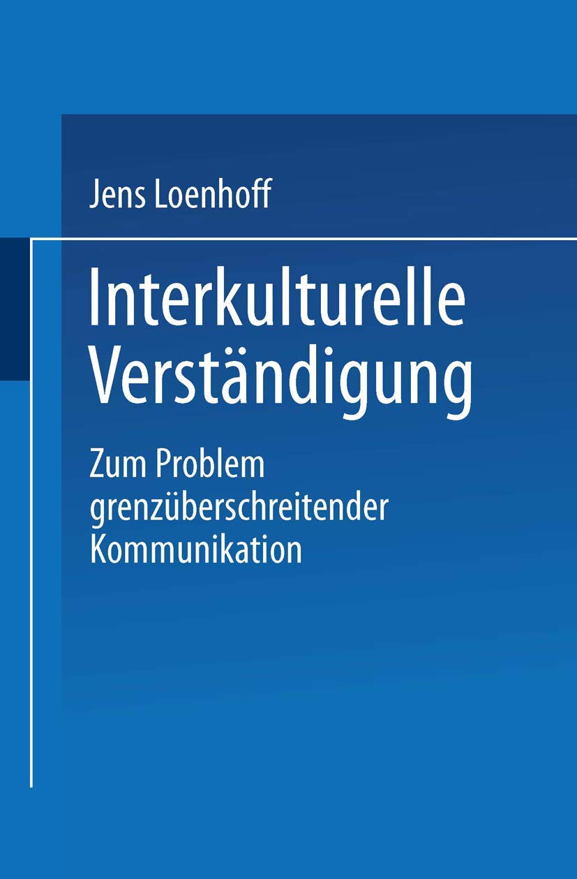 Interkulturelle Verständigung: Zum Problem grenzüberschreitender Kommunikation Law