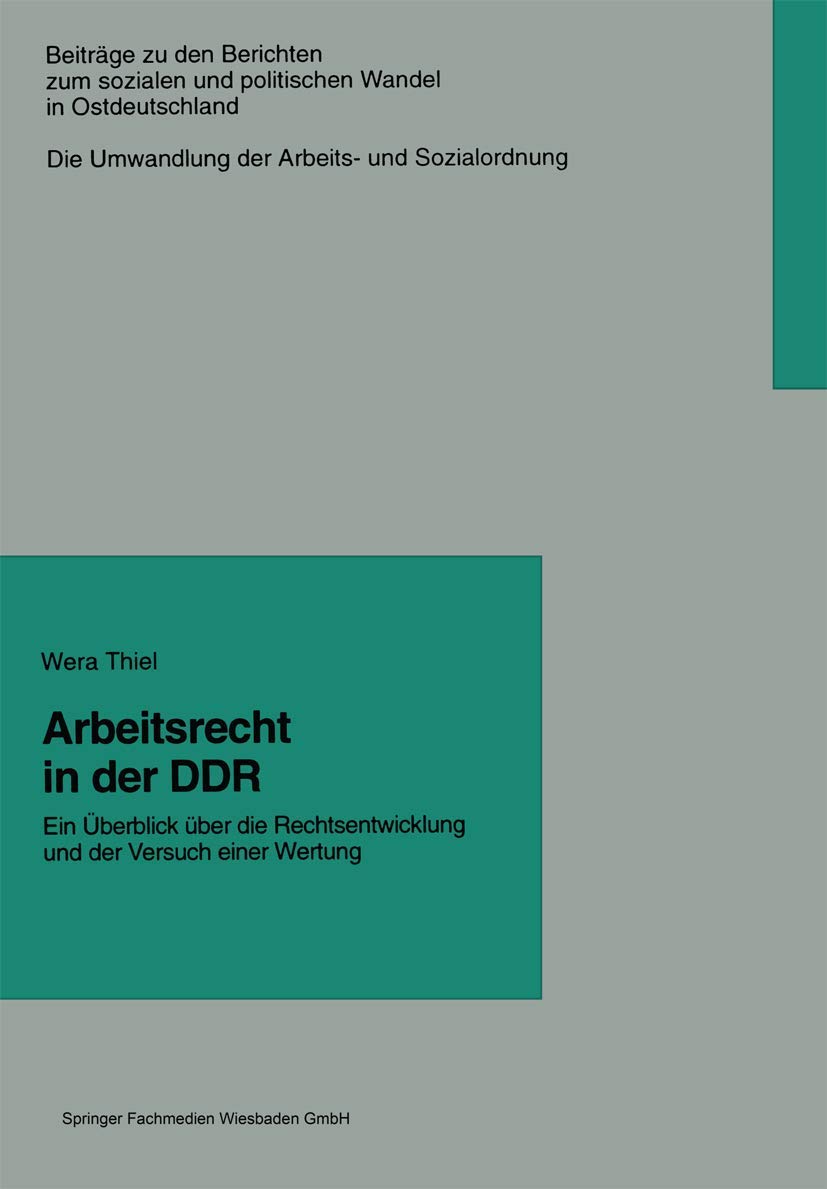 Arbeitsrecht in der DDR: Ein Überblick über die Rechtsentwicklung und der Versuch einer Wertung Law