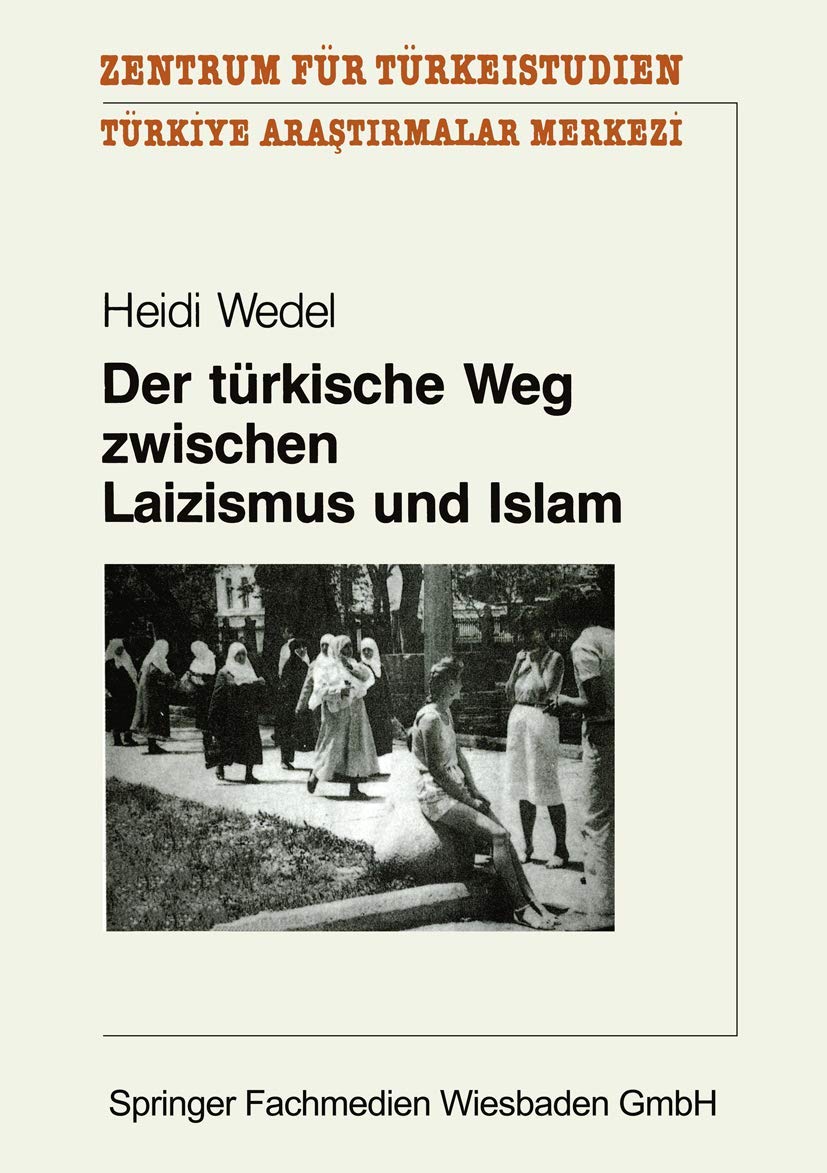 Der türkische Weg zwischen Laizismus und Islam: Zur Entwicklung des Laizismusverständnisses in der türkischen Republik (Studien und Arbeiten des Zentrums für Türkeistudien) Law