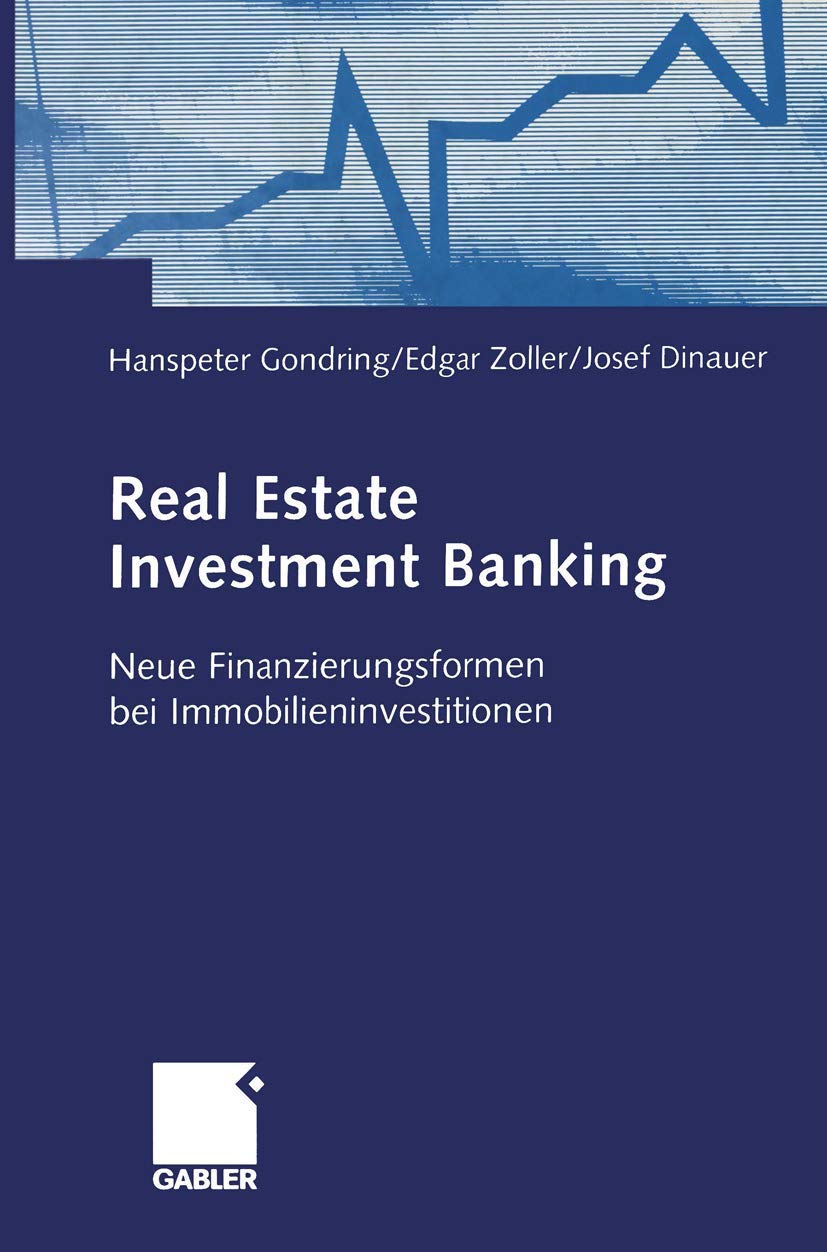Real Estate Investment Banking: Neue Finanzierungsformen bei Immobilieninvestitionen Law