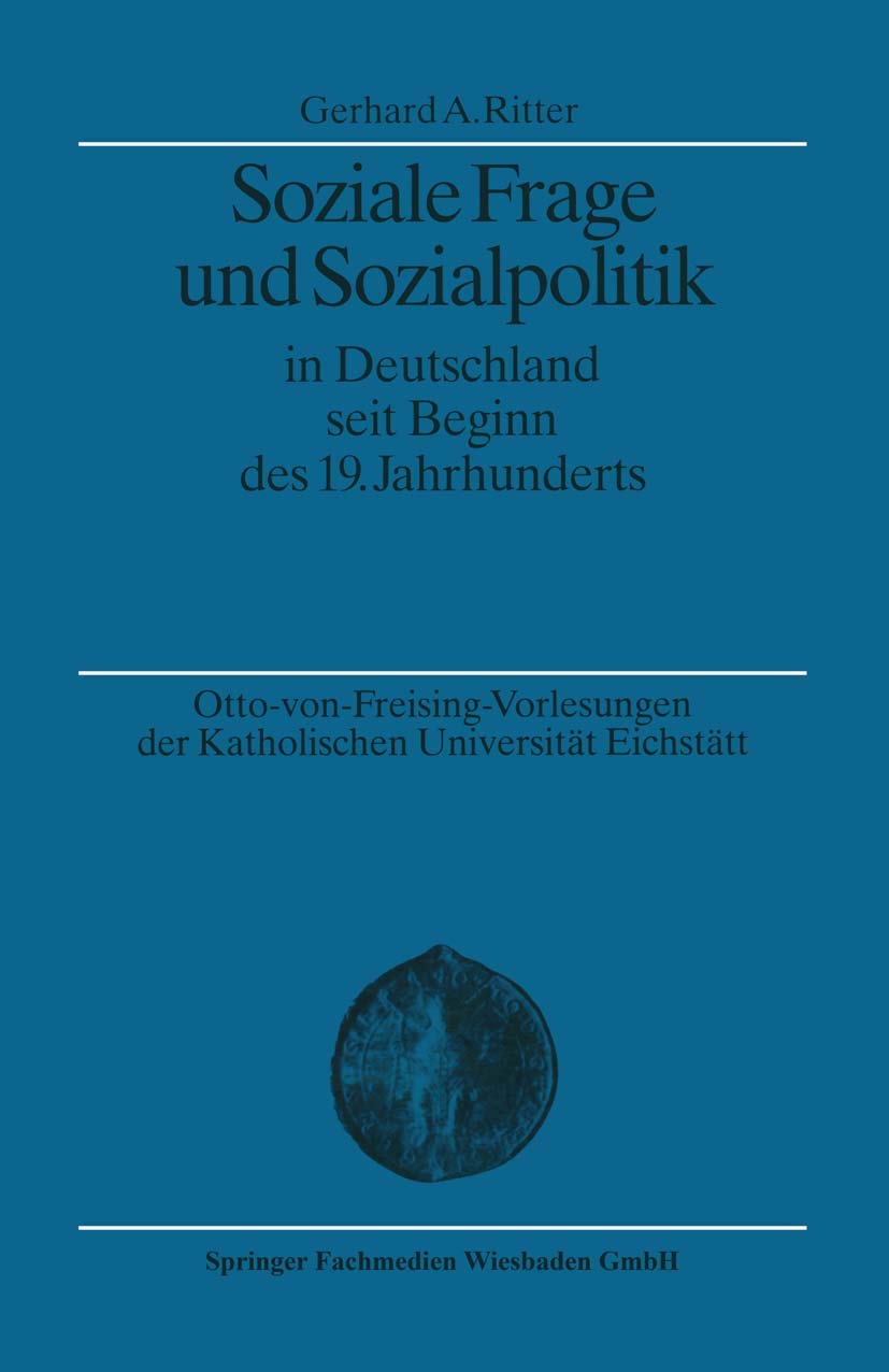 Soziale Frage und Sozialpolitik in Deutschland seit Beginn des 19. Jahrhunderts (Otto von Freising-Vorlesungen der Katholischen Universität Eichstätt-Ingolstadt) Law