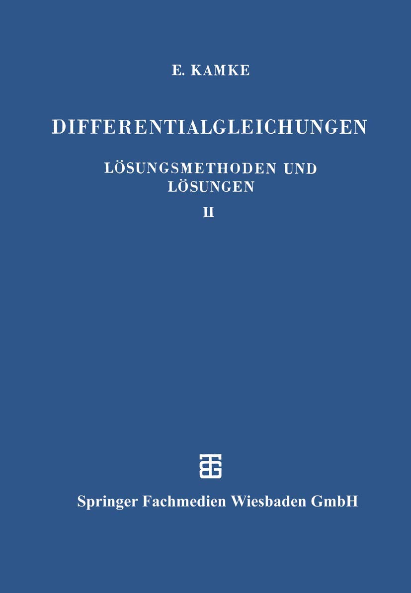 Differentialgleichungen Lösungsmethoden und Lösungen: II. Partielle Differentialgleichungen Erster Ordnung für eine Gesuchte Funktion Media & Communication