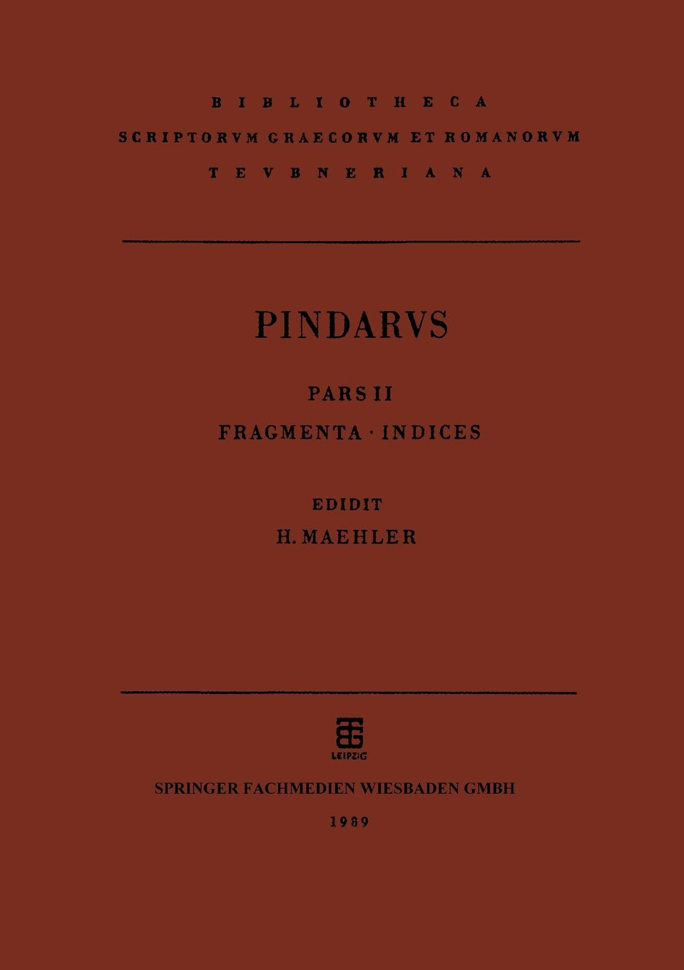 Pindari Carmina cvm Fragmentis: Pars II: Fragmenta. Indices Business & Technology