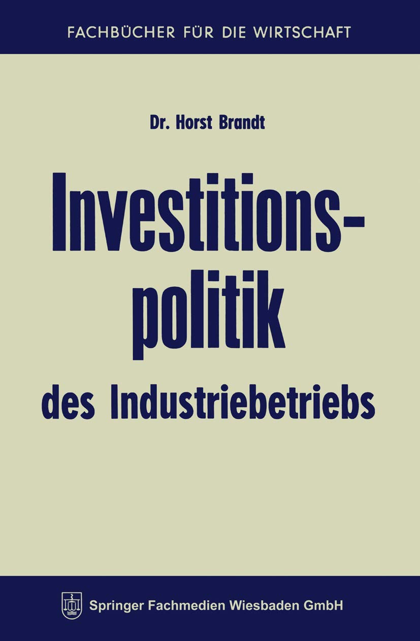 Investitionspolitik des Industriebetriebs (Fachbücher für die Wirtschaft) Law