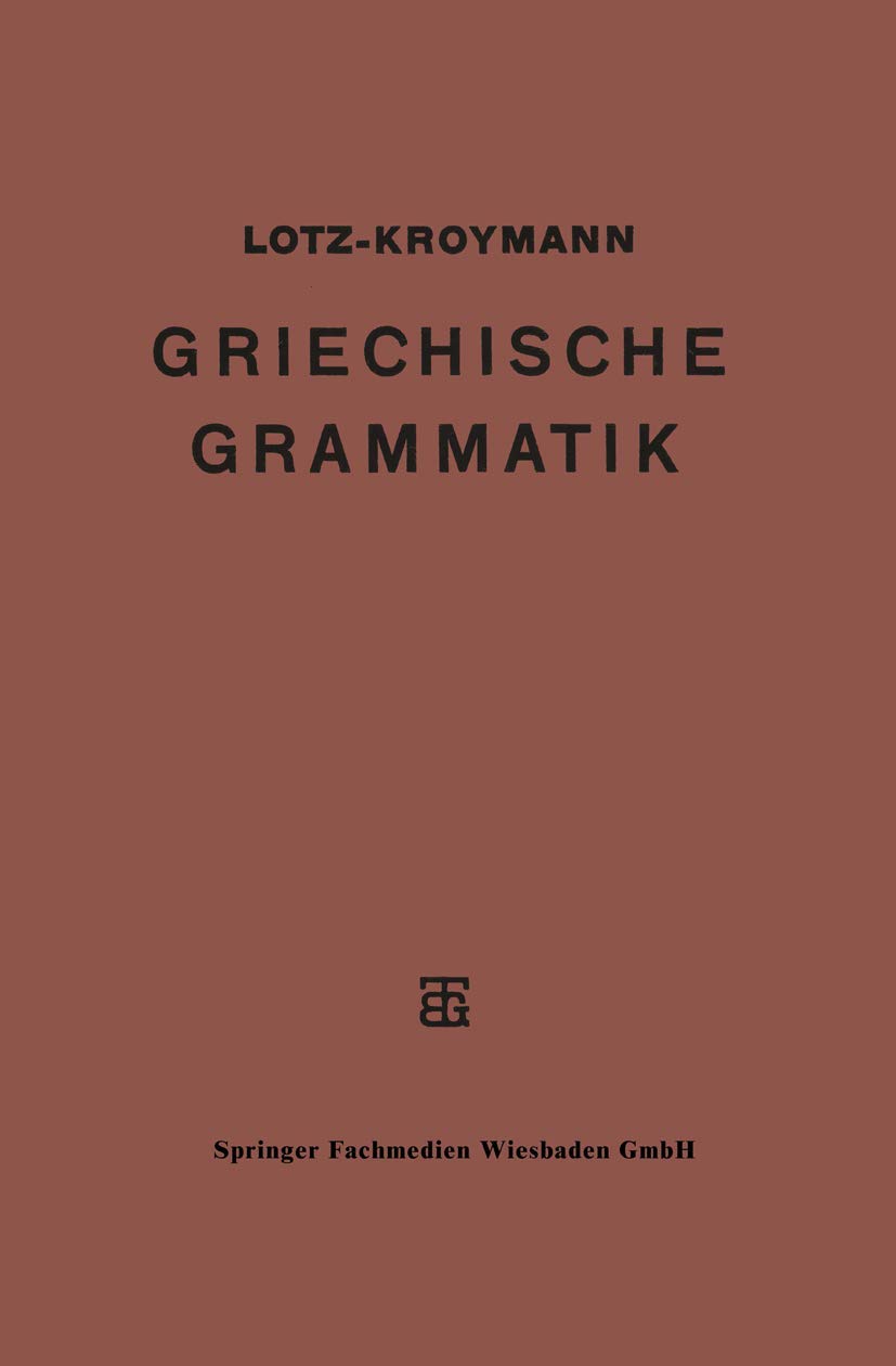 Griechische Formenlehre. Griechische Satzlehre (Teubners Griechisches Unterrichtswerk) Social Sciences