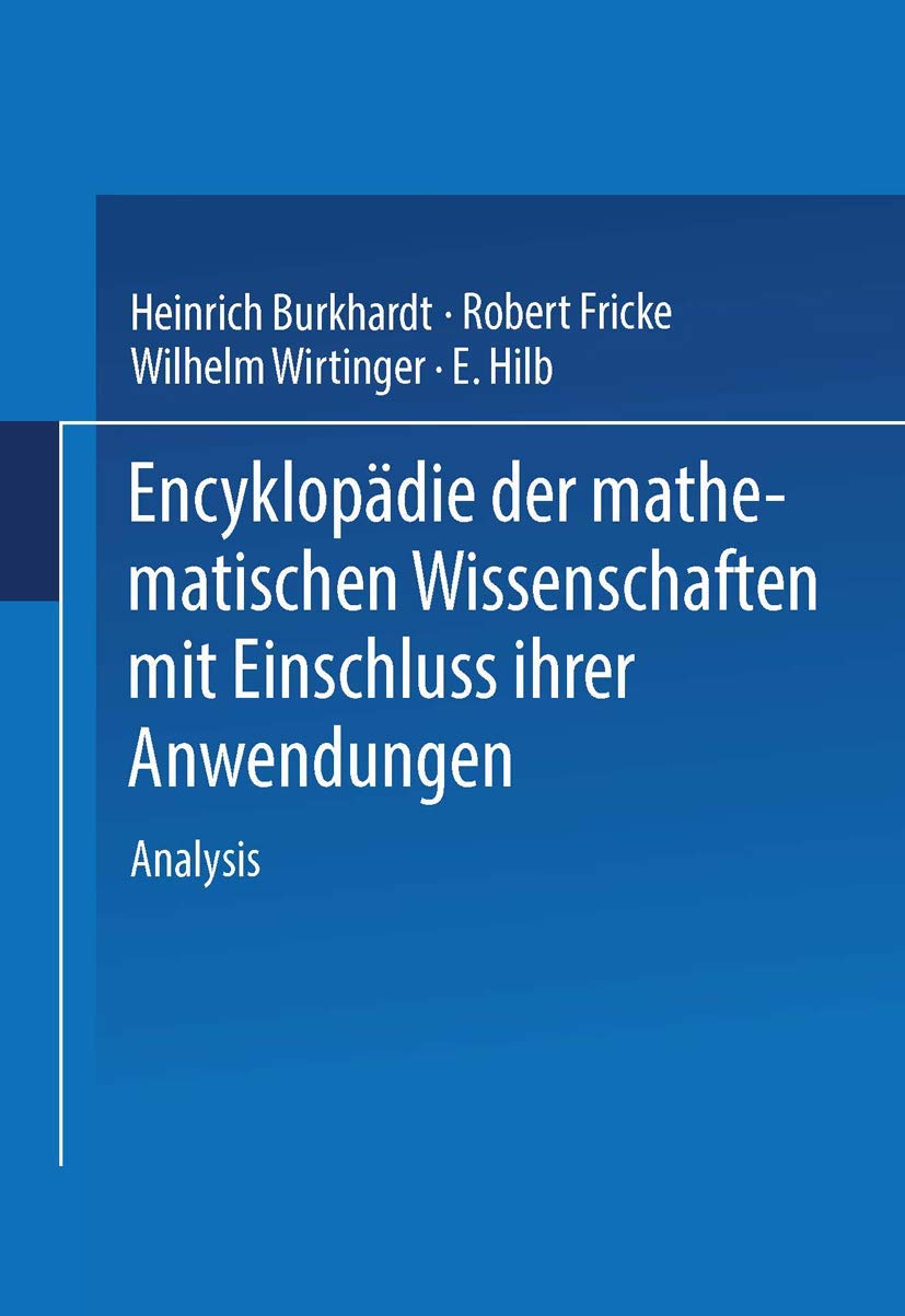 Encyklopädie der Mathematischen Wissenschaften mit Einschluss ihrer Anwendungen: Zweiter Band in Drei Teilen Analysis Contemporary literature