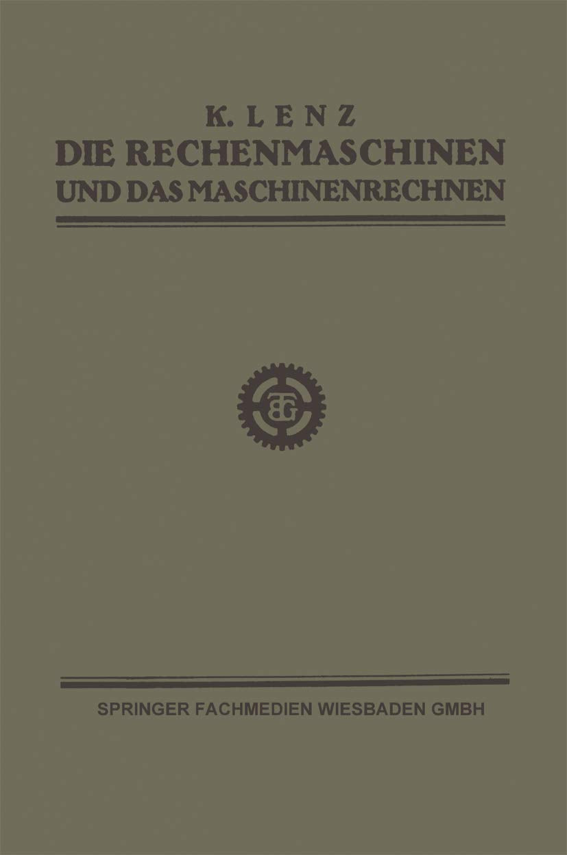 Die Rechenmaschinen und das Maschinenrechnen General education