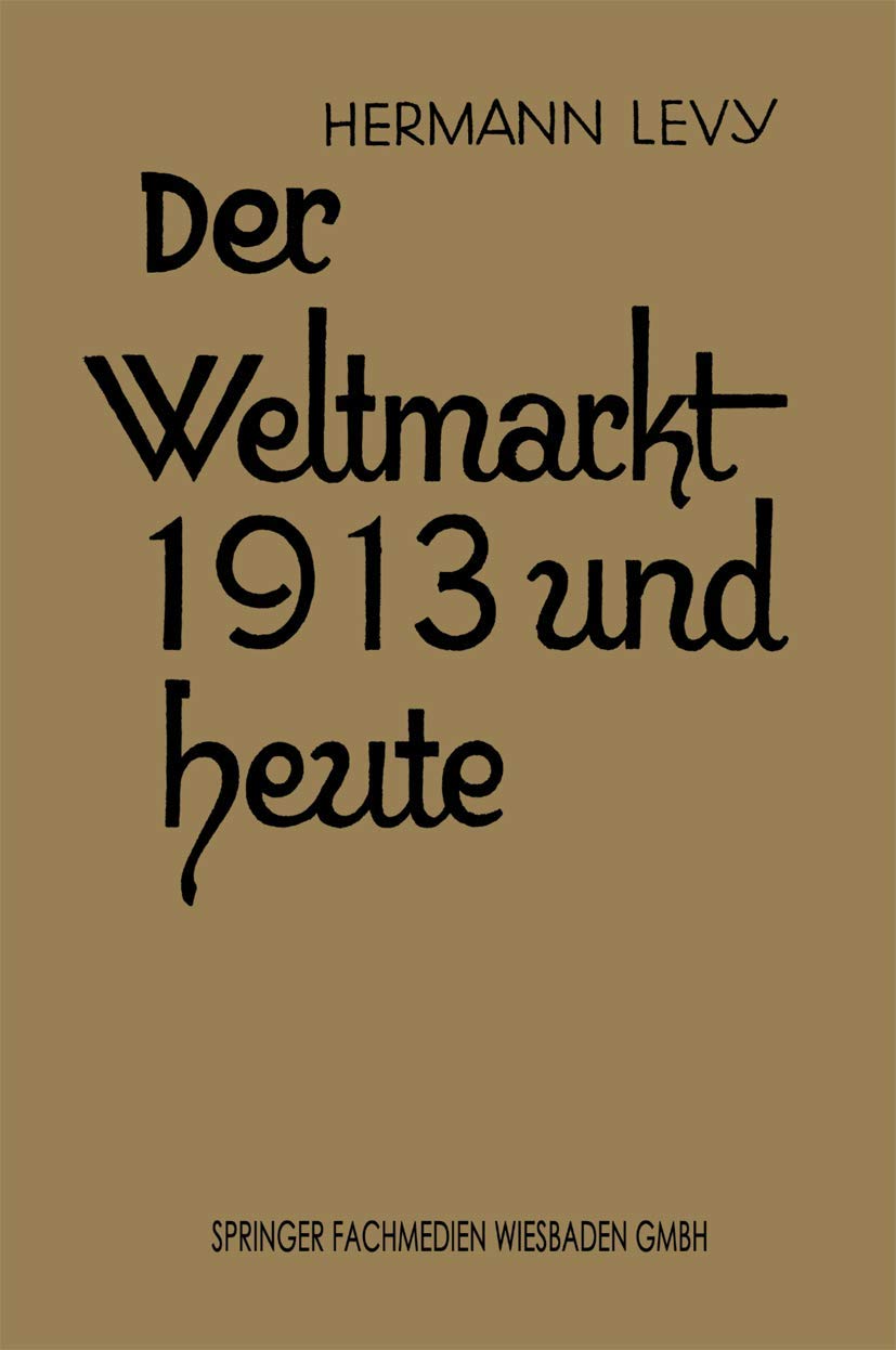 Der Weltmarkt 1913 und Heute Law