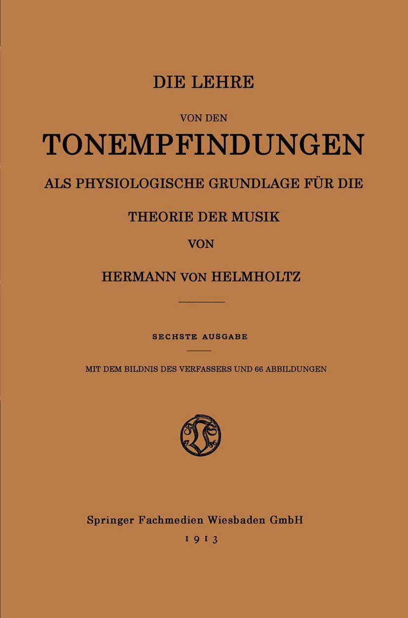 Die Lehre von den Tonempfindungen als Physiologische Grundlage für die Theorie der Musik Medicine