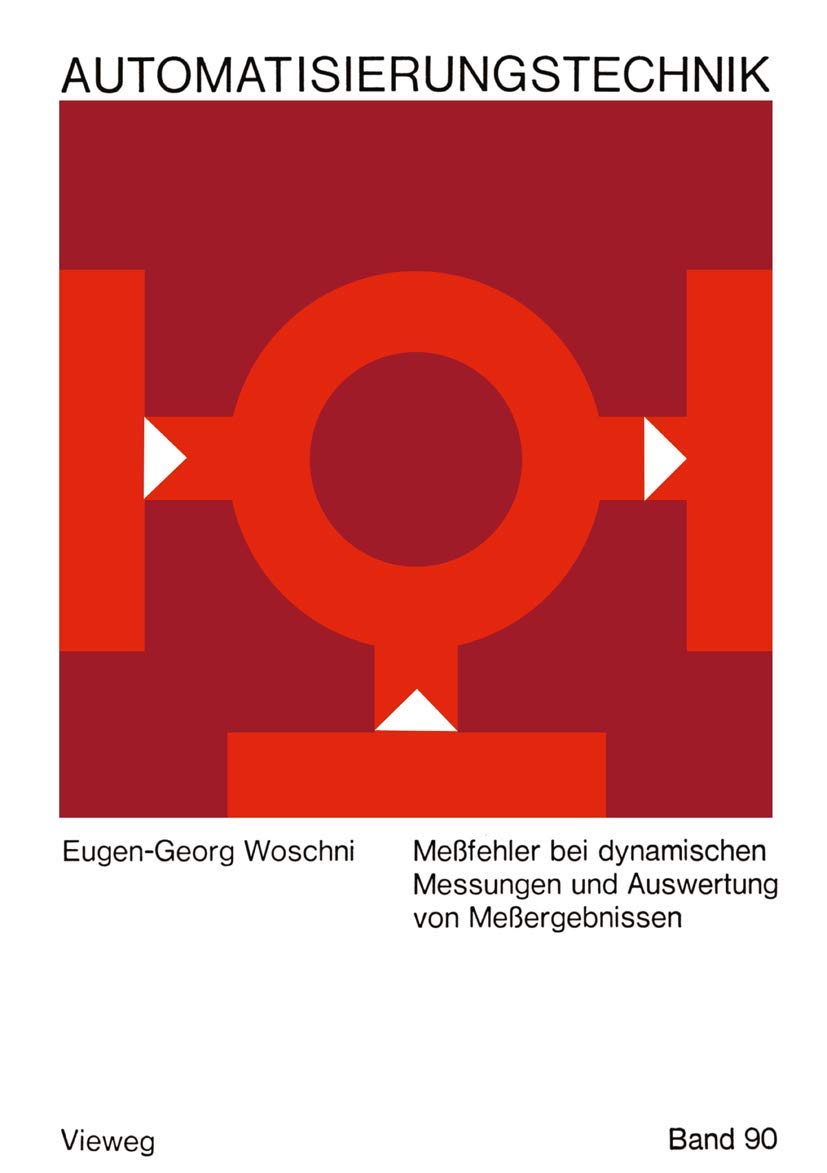 Meßfehler bei dynamischen Messungen und Auswertung von Meßergebnissen (Reihe Automatisierungstechnik) Media & Communication