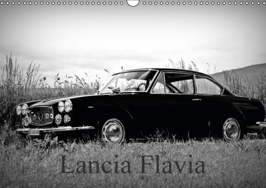 Lancia FlaviaCH-Version (Wandkalender 2015 DIN A3 quer): Eleganter und technisch anspruchsvoller Wagen, unter der Feder von Pininfarina entstanden (Monatskalender, 14 Seiten) (CALVENDO Mobilitaet) Photography