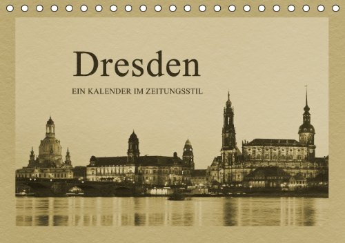 Dresden - Ein Kalender im Zeitungsstil / CH-Version (Tischkalender 2015 DIN A5 quer): Dresden - Ein Kalender im Zeitungsstil. Der Fotograf Gunter ... Epoche zu sein. (Monatskalender, 14 Seiten) Leisure, Home & Garden