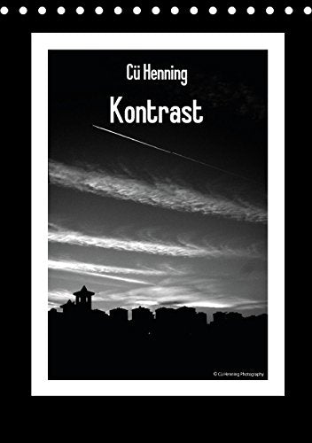 Cü Henning - Kontrast / CH - Version (Tischkalender 2015 DIN A5 hoch): Fotoschau mit starken schwarz-weiß Kontrasten (Monatskalender, 14 Seiten) (CALVENDO Orte) Photography