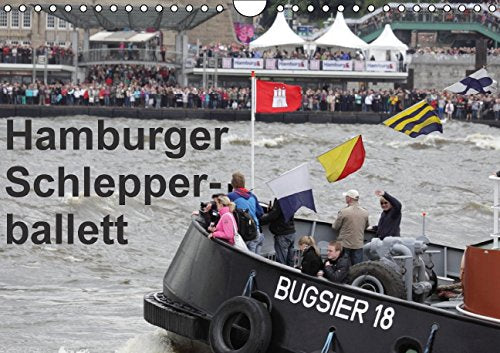 Hamburger Schlepperballett / CH-Version (Wandkalender 2015 DIN A4 quer): Der Höhepunkt des alljährlichen Hamburger Hafengeburtstages: Die Schlepper ... von Johann Strauß (Monatskalender, 14 Seiten) Leisure, Home & Garden