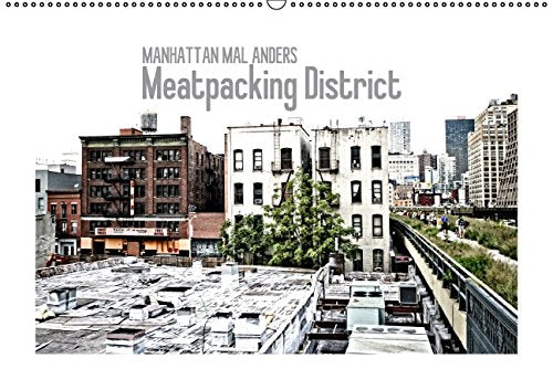 MANHATTAN MAL ANDERS - Meatpacking District / CH - Version (Wandkalender 2015 DIN A2 quer): Highline Park & Umgebung (Monatskalender, 14 Seiten) Leisure, Home & Garden