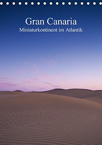 Gran Canaria - Miniaturkontinent im Atlantik / CH-Version (Tischkalender 2015 DIN A5 hoch): Landschaftsimpressionen der drittgrößten Kanarischen Insel (Monatskalender, 14 Seiten) Leisure, Home & Garden