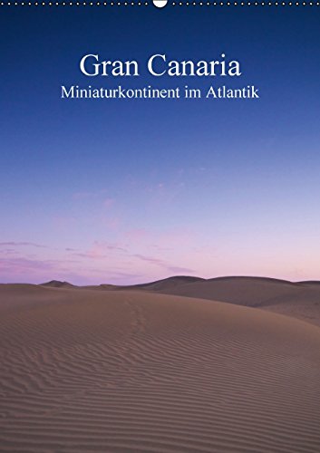 Gran Canaria - Miniaturkontinent im Atlantik / AT-Version (Wandkalender 2015 DIN A2 hoch): Landschaftsimpressionen der drittgrößten Kanarischen Insel (Monatskalender, 14 Seiten) Leisure, Home & Garden