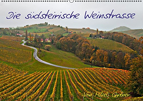 Die Südsteirischen WeinstrasseAT-Version (Wandkalender 2015 DIN A2 quer): Die Weinstrasse der Südsteiermark wird oft als steirische Toscana betitelt. (Monatskalender, 14 Seiten) Leisure, Home & Garden