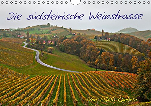 Die Südsteirischen WeinstrasseAT-Version (Wandkalender 2015 DIN A4 quer): Die Weinstrasse der Südsteiermark wird oft als steirische Toscana betitelt. (Monatskalender, 14 Seiten) Leisure, Home & Garden
