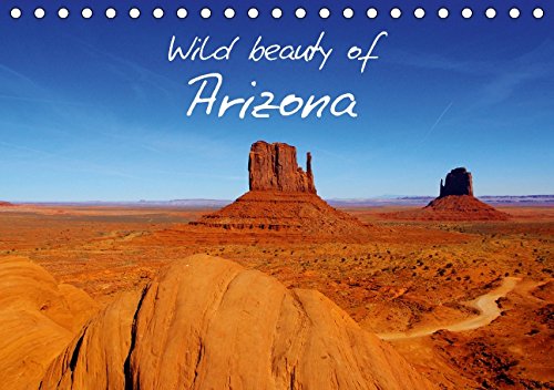 Wild beauty of Arizona / AT-Version (Tischkalender 2015 DIN A5 quer): Landschaften im Bundesstaat Arizona, USA (Monatskalender, 14 Seiten) (CALVENDO Natur) Leisure, Home & Garden