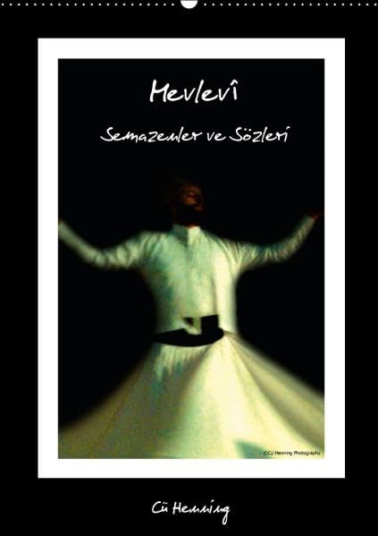 Mevlevî Semazenler ve Sözleri / CH - Version (Wandkalender 2015 DIN A2 hoch): Mevlevî Semazenler Fotofrafçilik (Monatskalender, 14 Seiten) (CALVENDO Menschen) Leisure, Home & Garden